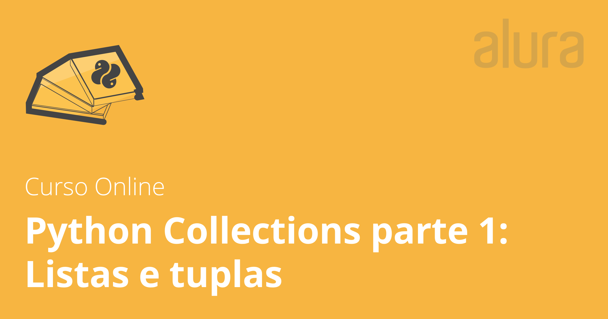 Curso Online Python Collections Parte 1 Listas E Tuplas Alura