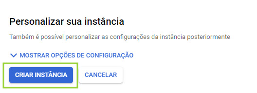 Imagem com um destaque mostrando o botão “Criar instância”. Ao lado há o botão de cancelamento, e acima está a opção de personalizar a instância.