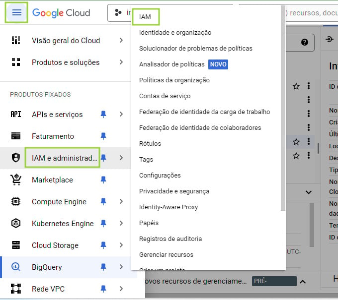 Imagem do menu principal do Google Cloud. A opção “IAM e Administração está selecionada, abrindo um submenu, onde está selecionada a opção IAM.