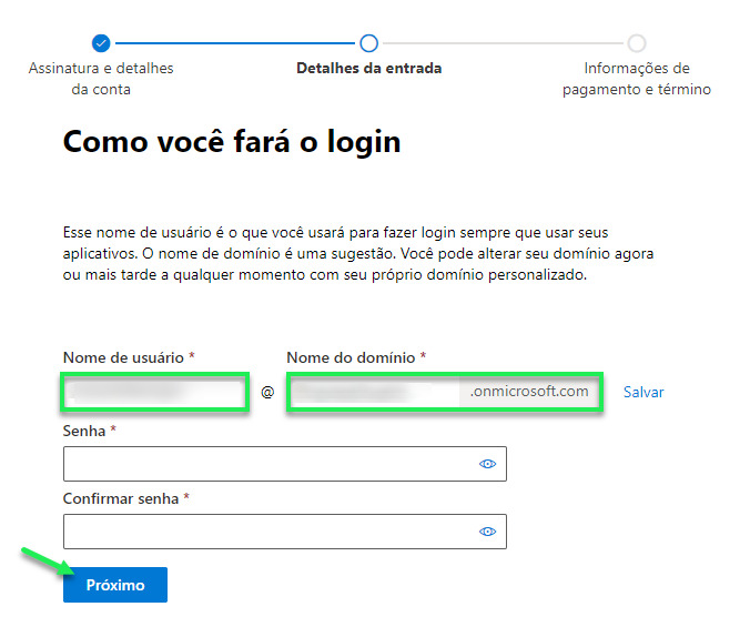 Captura de tela da etapa de “Como você fará o login”, com  os campos de Nome de usuário e Nome do domínio destacados com um retângulo verde, além dos campos de senha. No canto inferior esquerdo, temos o botão de “Próximo”, destacado com uma seta verde.