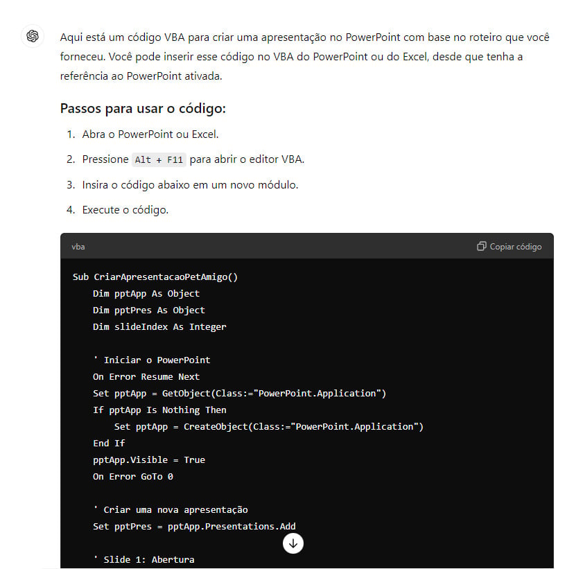 Captura de tela do ChatGPT onde há as instruções de como usar no PowerPoint o código VBA escrito abaixo. As instruções que explicam como usar o código no VBA do PowerPoint ou Excel dizem para o software em questão, acessar o editor VBA com a combinação de teclas Alt + F11, inserir o código e executá-lo.