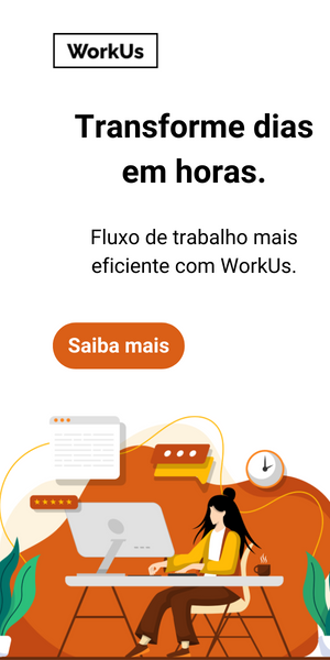 Imagem que mostra um projeto gráfico com a ilustração de uma mulher sentada em frente ao computador, num fundo laranja e, logo acima, um botão escrito “saiba mais” no canto esquerdo, a frase “fluxo de trabalho mais eficiente como WorkUs” centralizado e a frase “Transforme dias em horas” em bold e no centro da tela.