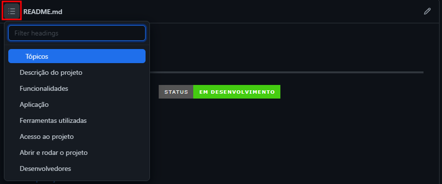 Arquivo README.md no GitHub com destaque na opção de menu no canto superior esquerdo, onde se tem uma listagem de Tópicos, sendo Descrição do projeto, funcionalidades, aplicação, ferramentas utilizadas, acesso ao projeto, abrir e rodar o projeto e desenvolvedores.