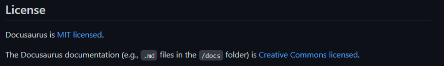 Parte do README do repositório Docusaurus, onde se tem a licença, em inglês, “Docusaurus is MIT licensed. The Docusaurus documentation (e.g., .md files in the /docs folder) is Creative Commons licensed.“