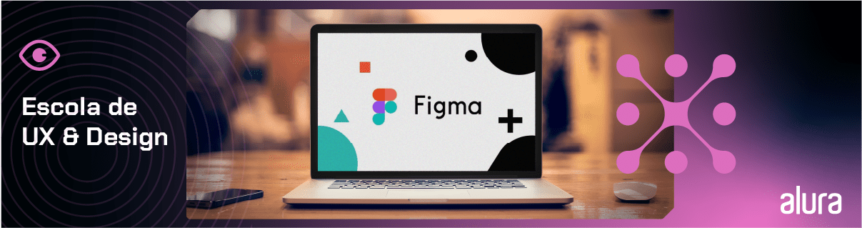 Figma: o que é a ferramenta, Design e uso