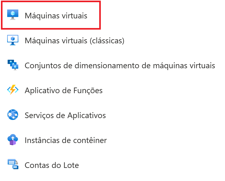 Lista de serviços que envolvem computação. O primeiro serviço mostrado é o de máquinas virtuais e ele está destacado com um retângulo vermelho. Os serviços abaixo são Máquinas virtuais clássicas, conjuntos de dimensionamento de máquinas virtuais, aplicativo de funções, serviços de aplicativos, instâncias de contêiner e contas do lote.