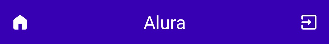 “Barra superior de um aplicativo de smartphone, com a cor de fundo em roxo, ao lado esquerdo dela há um ícone de uma casa na cor branca, ao centro temos um texto descrito: ‘Alura’ em branco e à direita um ícone de um contorno quadrado com uma seta entrando pelo lado esquerdo do quadrado e apontando para o lado direito também em branco”