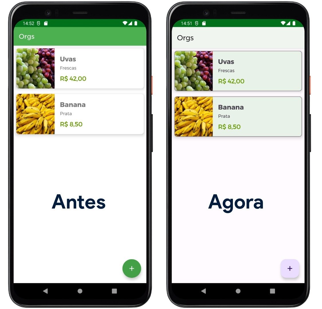 Imagem que coloca, lado a lado, duas representações de celulares com o aplicativo Orgs aberto. O celular à esquerda mostra uma lista de produtos (os quais são uva e banana) no modelo do Material Design 2. O celular à direita mostra a mesma lista de produtos, porém agora atualizada para o Material Design 3.