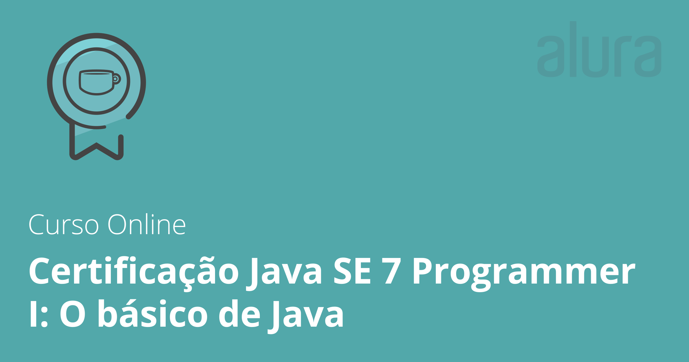 Curso Online Certificação Java Se 7 Programmer I Alura 