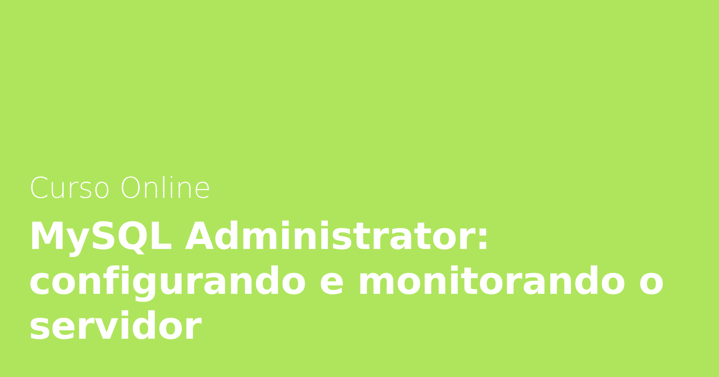 MySQL Administrator: configurando e monitorando o servidor | Alura ...