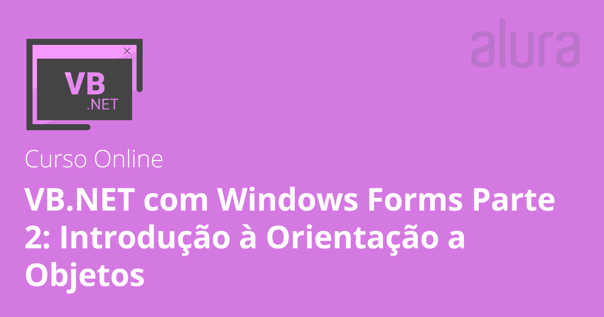 VB .NET - Programação Orientada a Objetos (em 10 lições práticas)